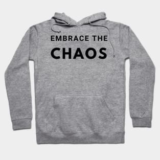 Embrace the Chaos Hoodie